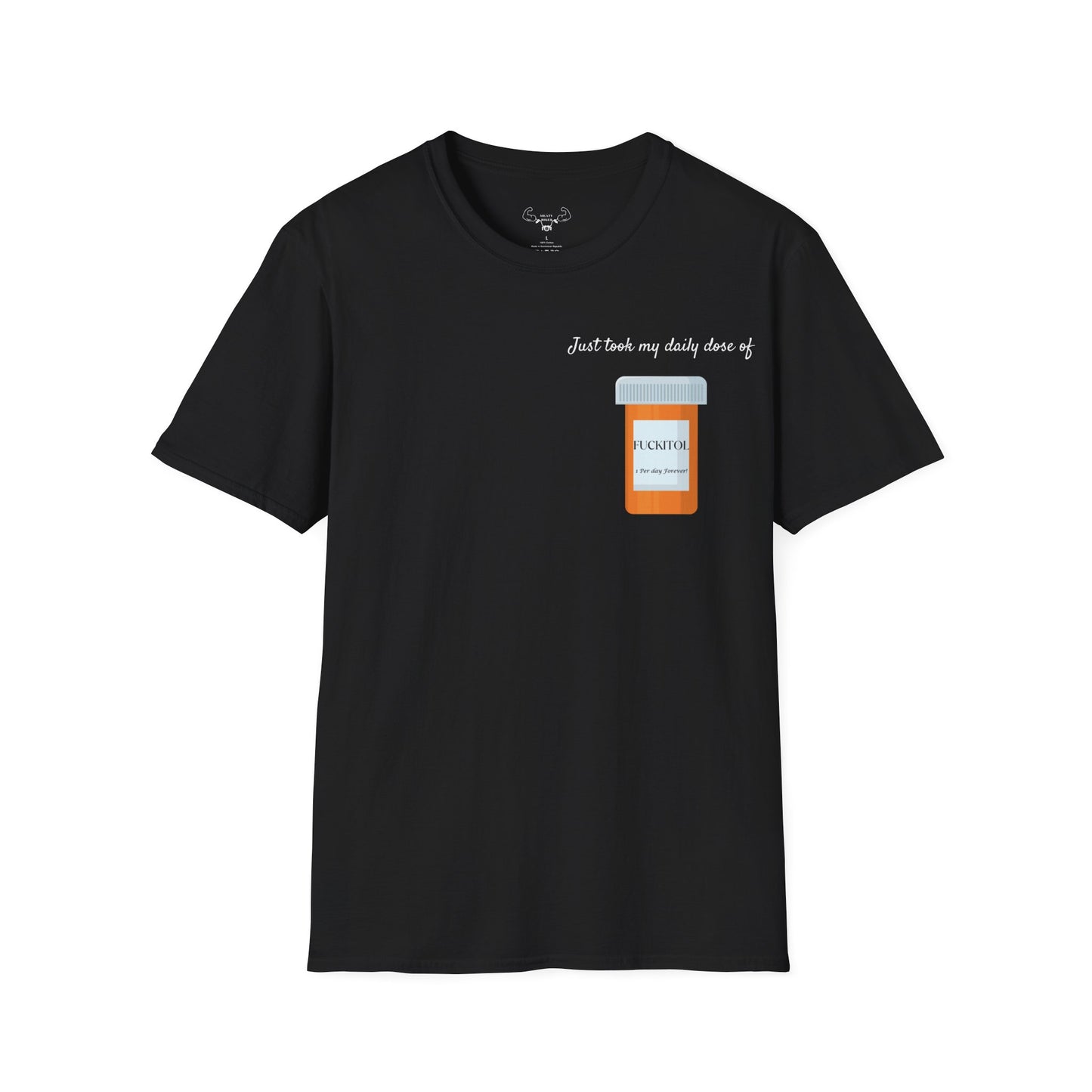 "Just my daily dose of FUCKITOL" Unisex Softstyle T-Shirt