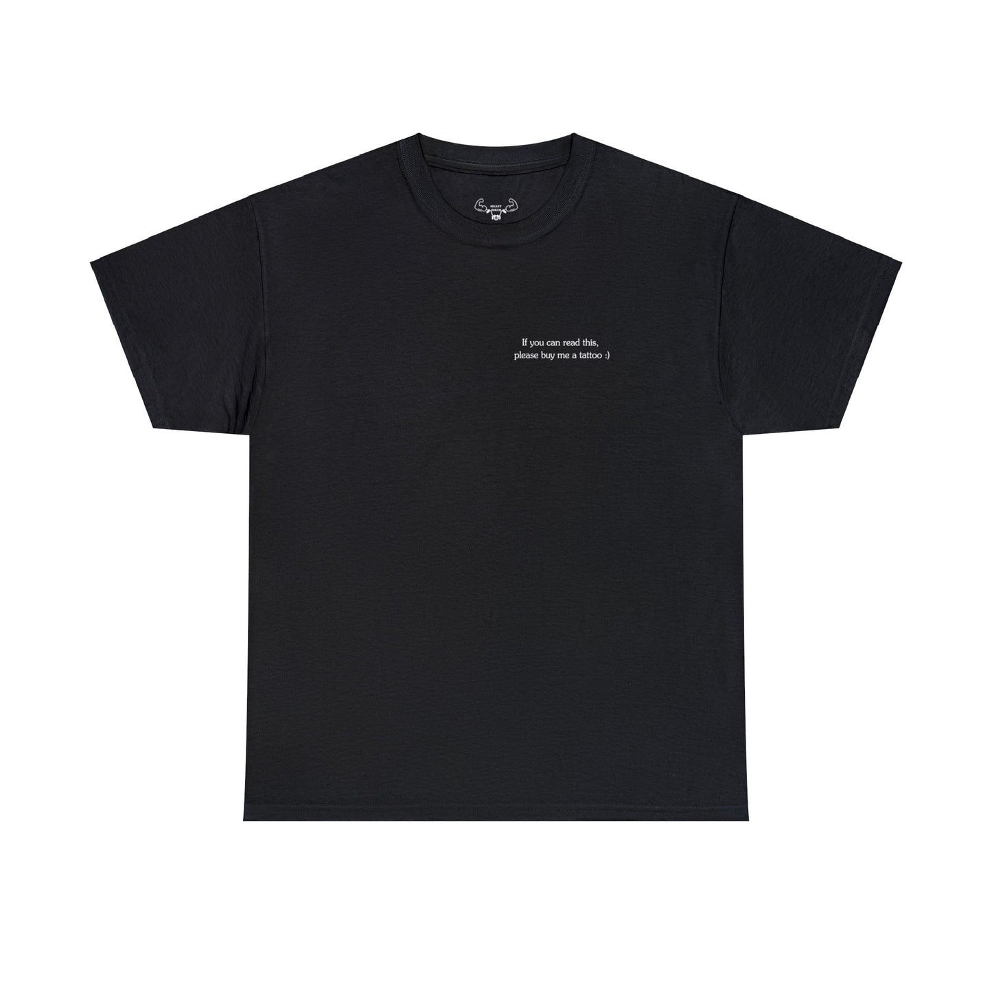 If you can read this, buy me a tattoo t-shirt