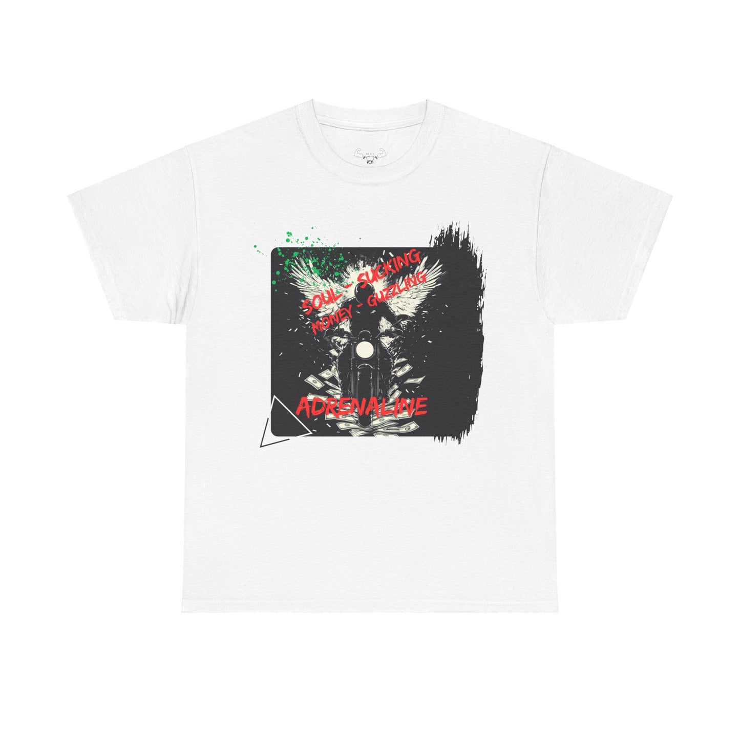 "Soul-sucking Money-guzzling Adrenaline" Unisex t-shirt