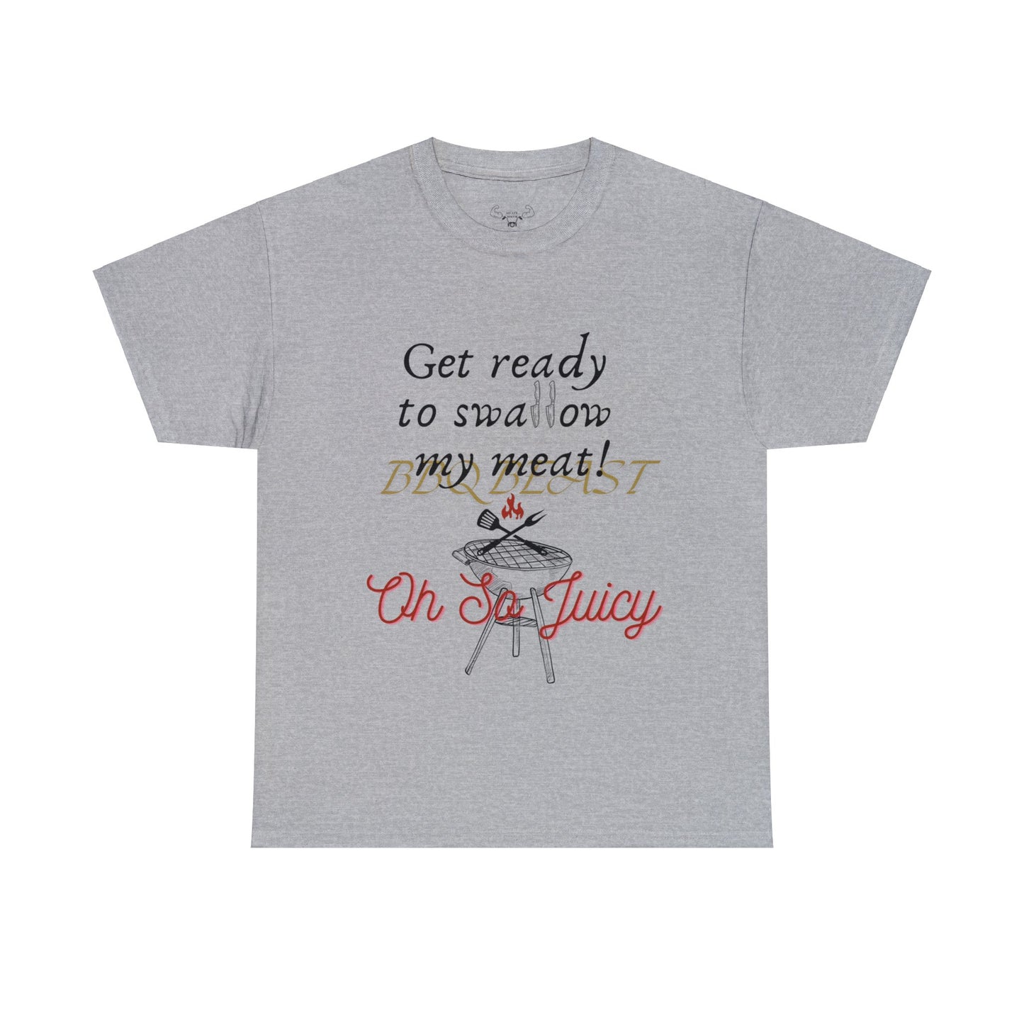 Get ready to swallow my meat t-shirt