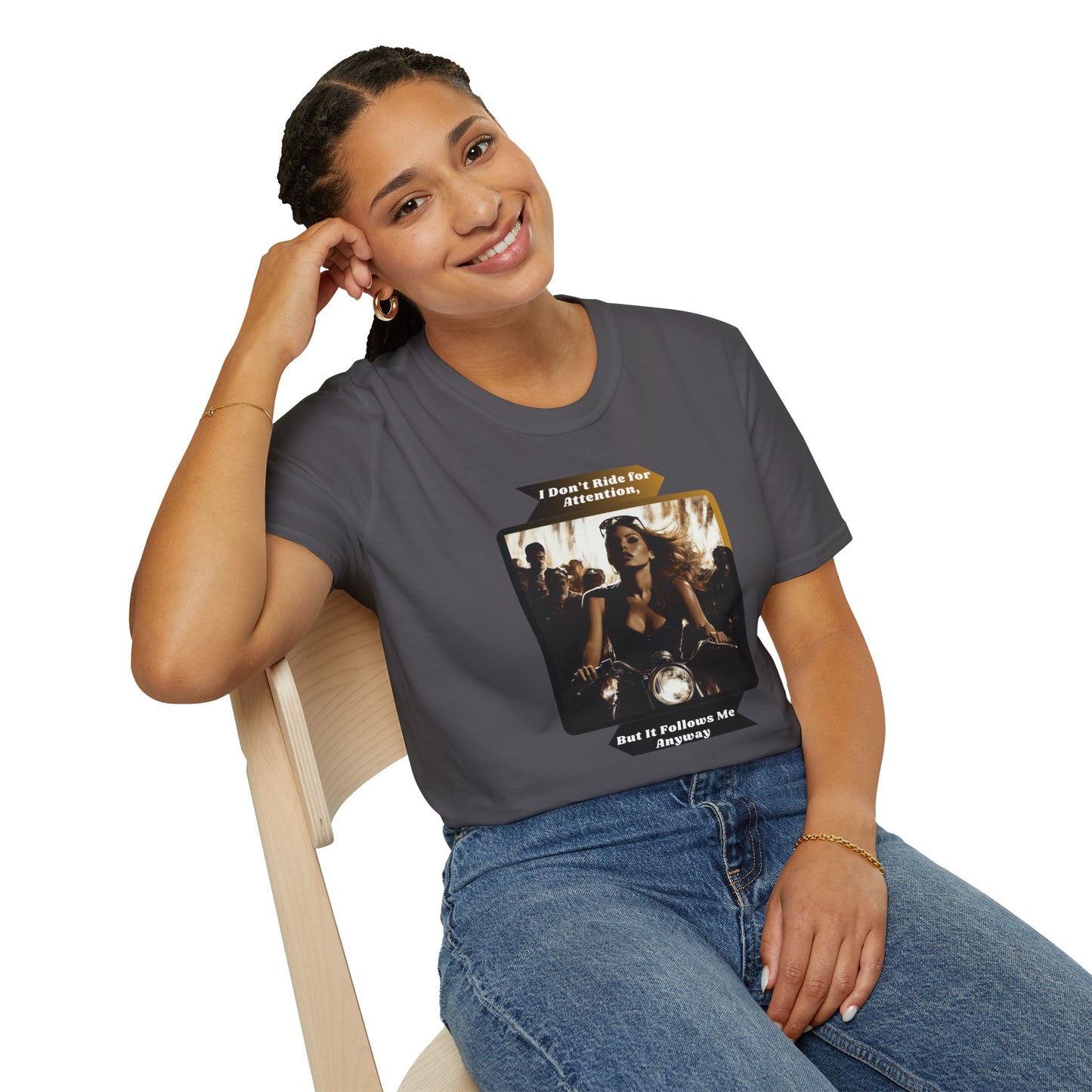"I don't ride for attention, But it follows me anyway" softstyle T-Shirt