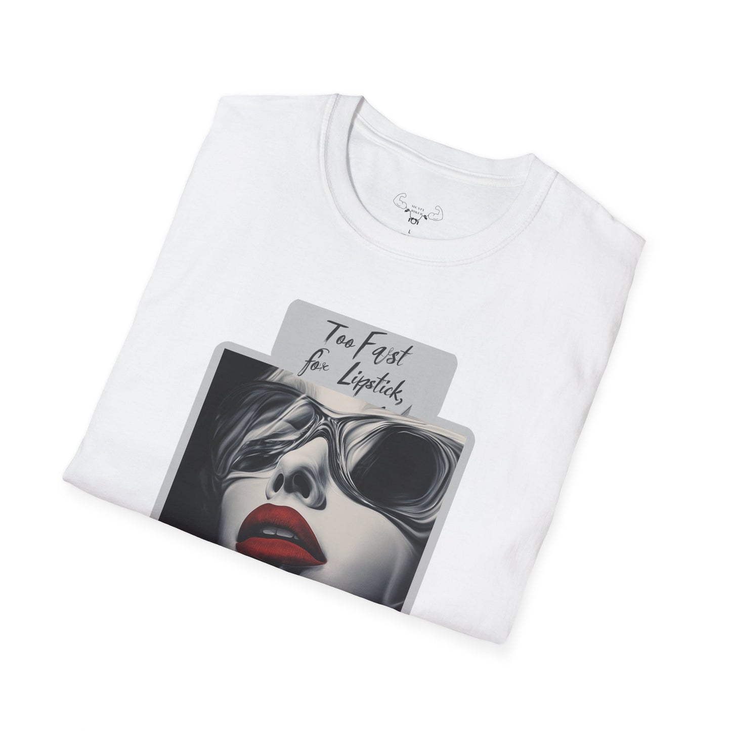 "Too fast for lipstick, too cool for rules" Softstyle T-Shirt