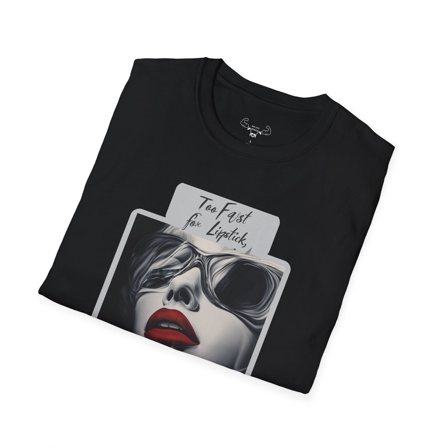 "Too fast for lipstick, too cool for rules" Softstyle T-Shirt