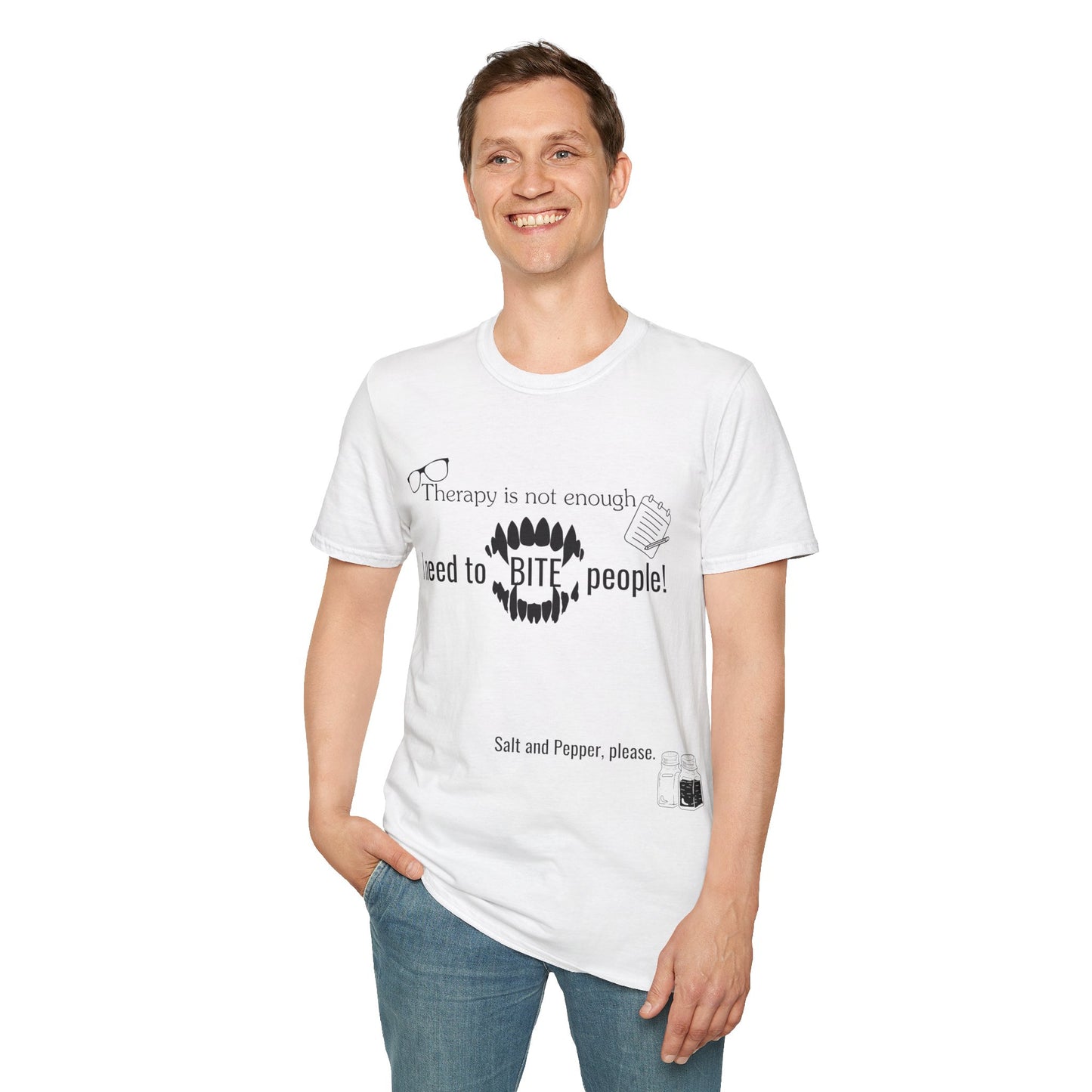 "Therapy isn't enough, i need to bite people" t-shirt