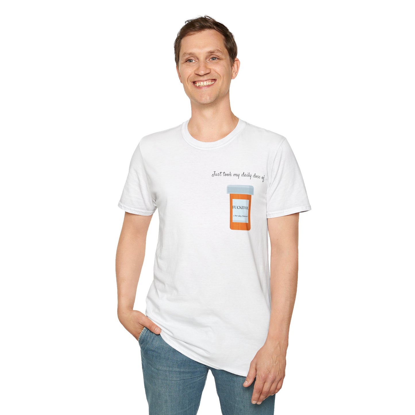"Just my daily dose of FUCKITOL" Unisex Softstyle T-Shirt