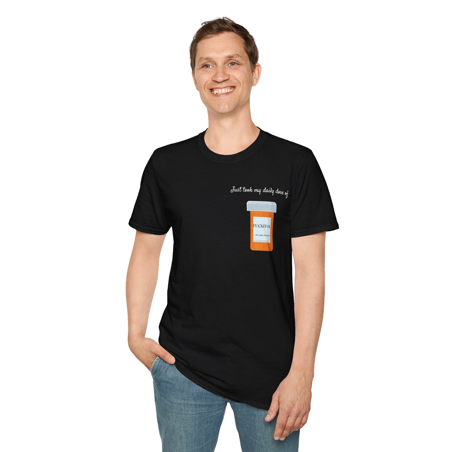 "Just my daily dose of FUCKITOL" Unisex Softstyle T-Shirt