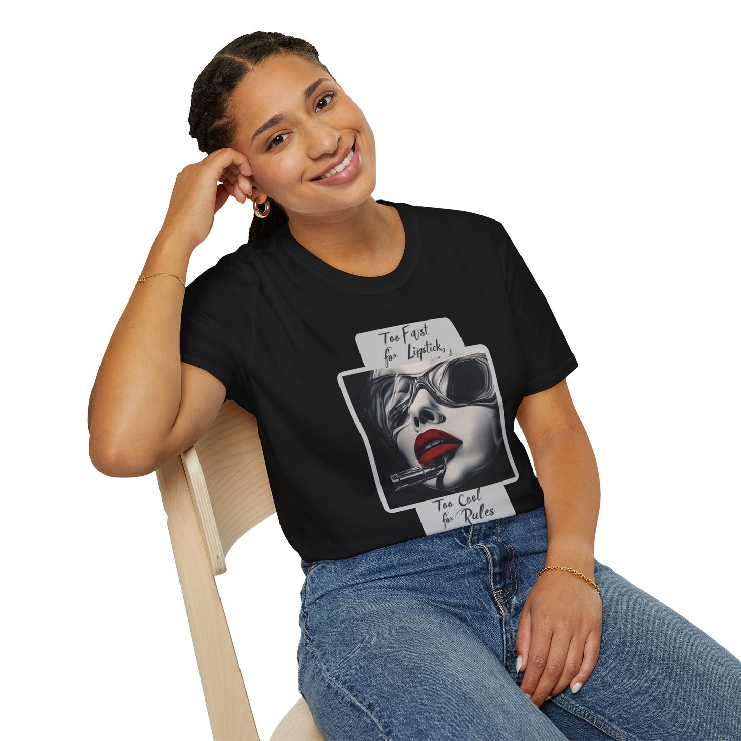 "Too fast for lipstick, too cool for rules" Softstyle T-Shirt