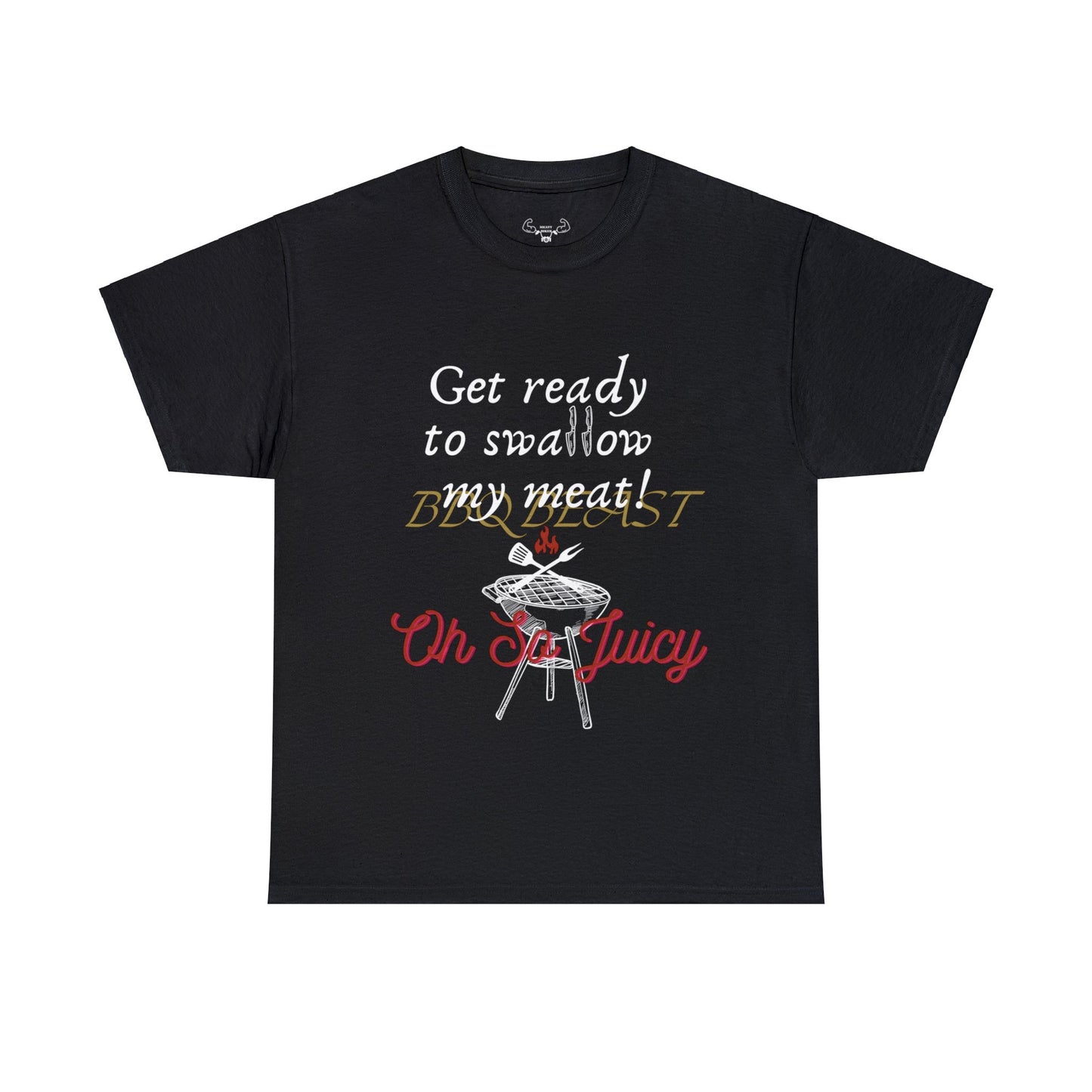 Get ready to swallow my meat t-shirt