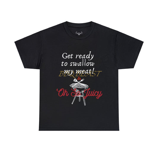 Get ready to swallow my meat t-shirt