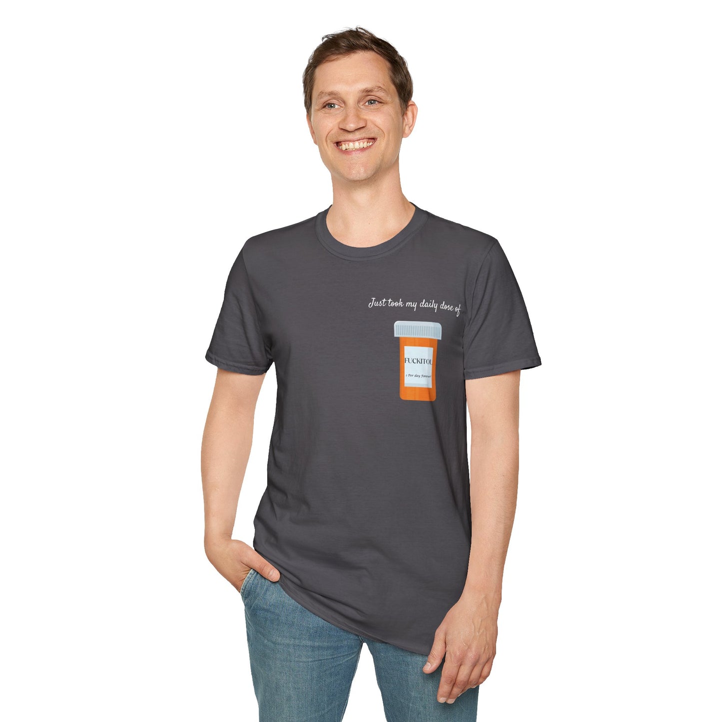 "Just my daily dose of FUCKITOL" Unisex Softstyle T-Shirt