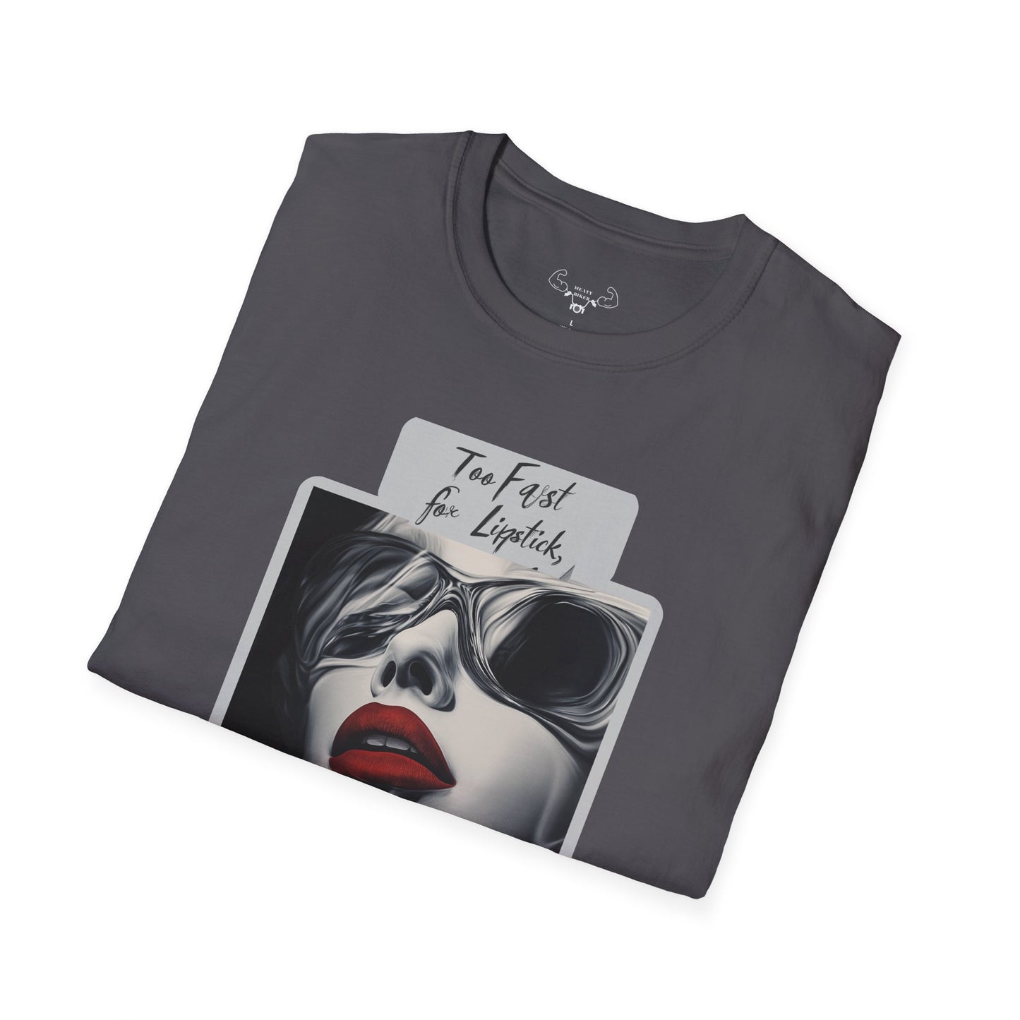 "Too fast for lipstick, too cool for rules" Softstyle T-Shirt