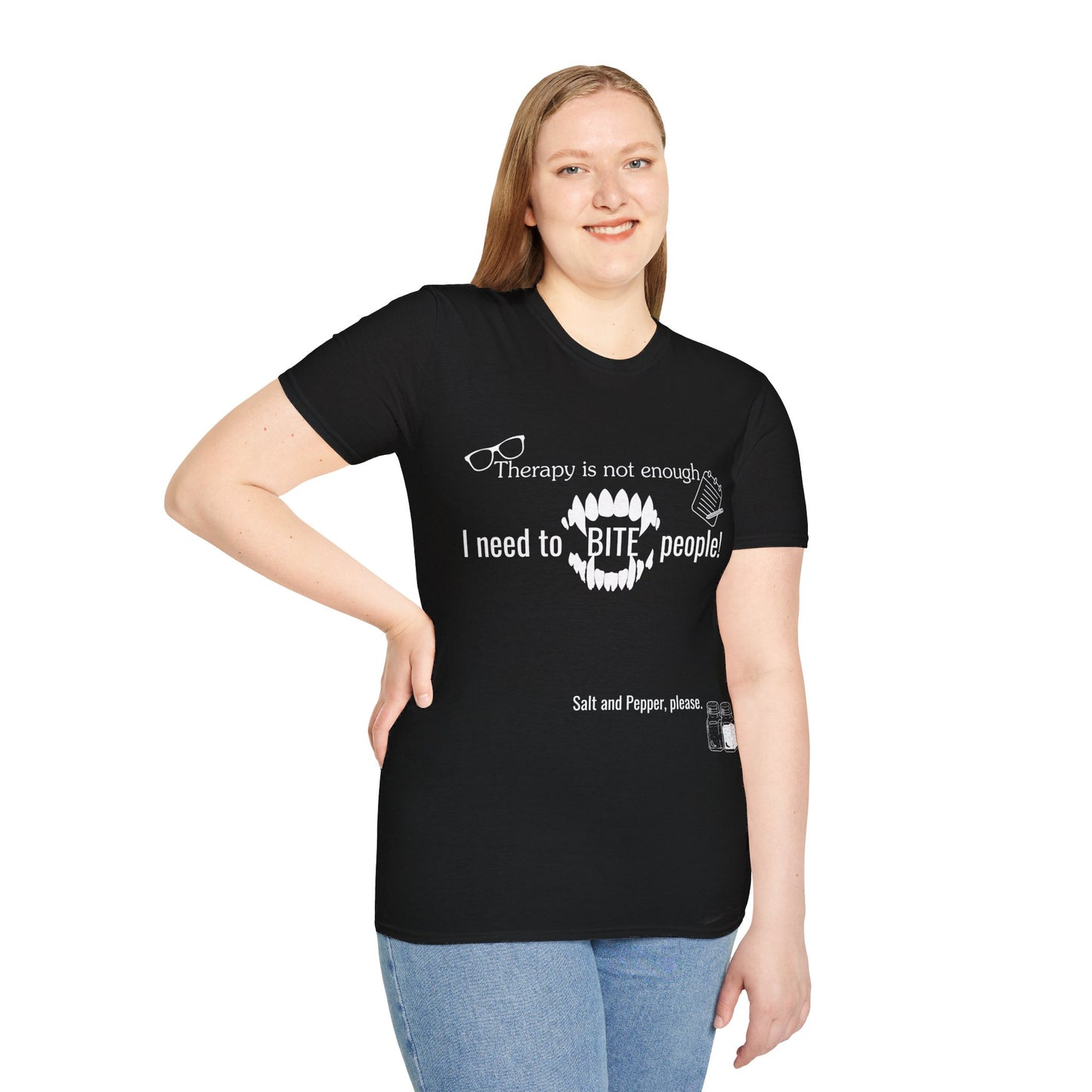 "Therapy isn't enough, i need to bite people" t-shirt