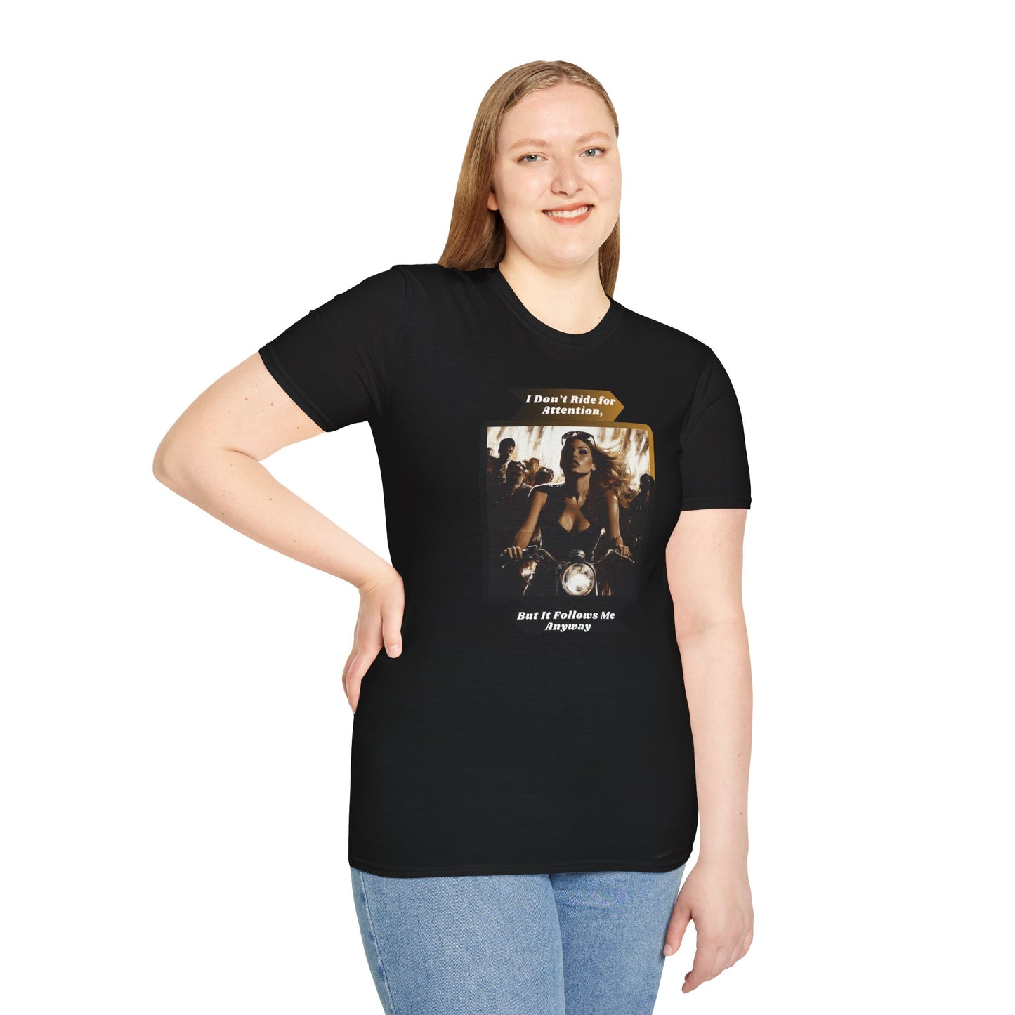 "I don't ride for attention, But it follows me anyway" softstyle T-Shirt
