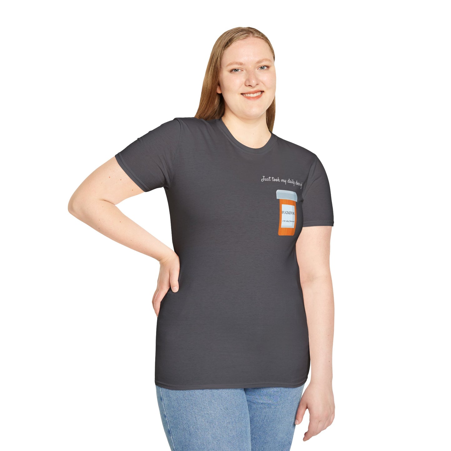 "Just my daily dose of FUCKITOL" Unisex Softstyle T-Shirt