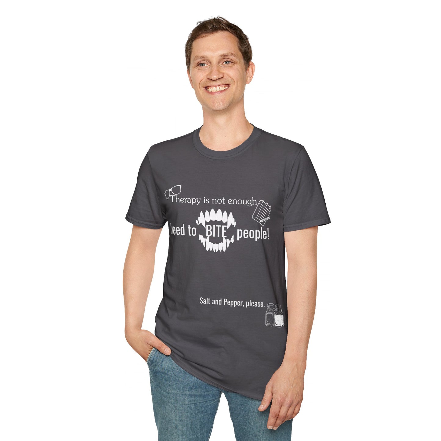 "Therapy isn't enough, i need to bite people" t-shirt