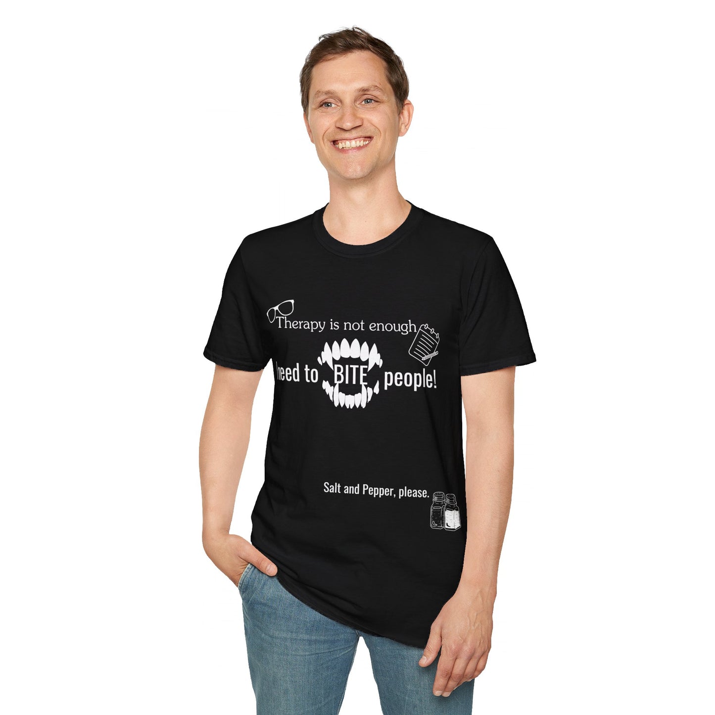 "Therapy isn't enough, i need to bite people" t-shirt