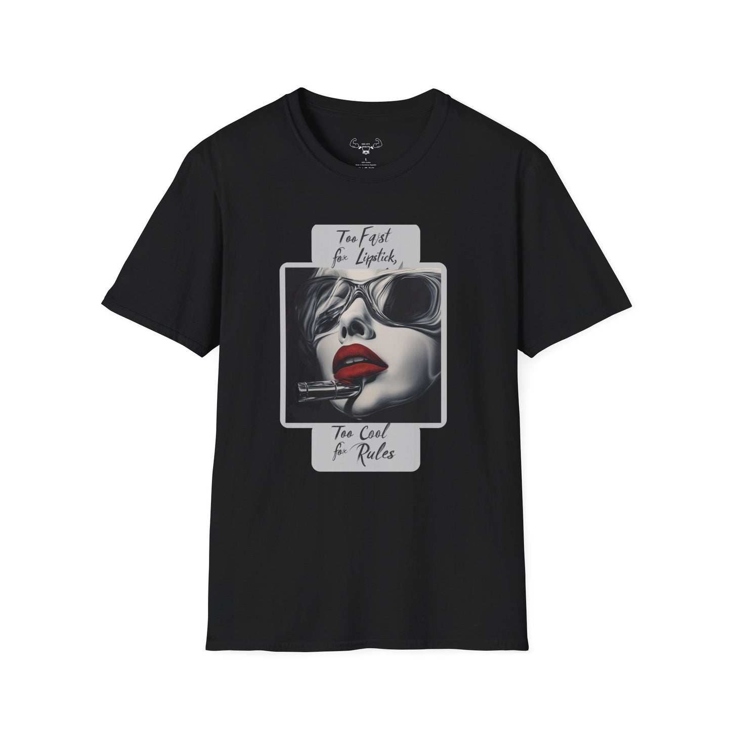 "Too fast for lipstick, too cool for rules" Softstyle T-Shirt