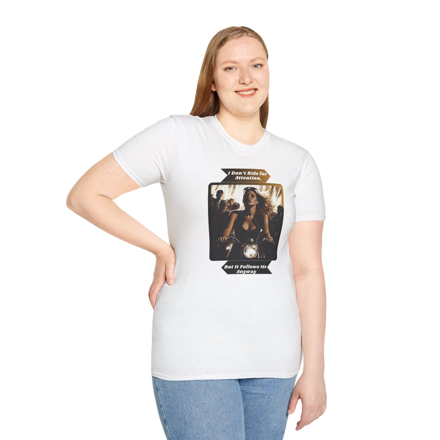 "I don't ride for attention, But it follows me anyway" softstyle T-Shirt