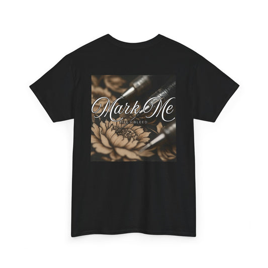 "Mark Me till I bleed" t- shirt