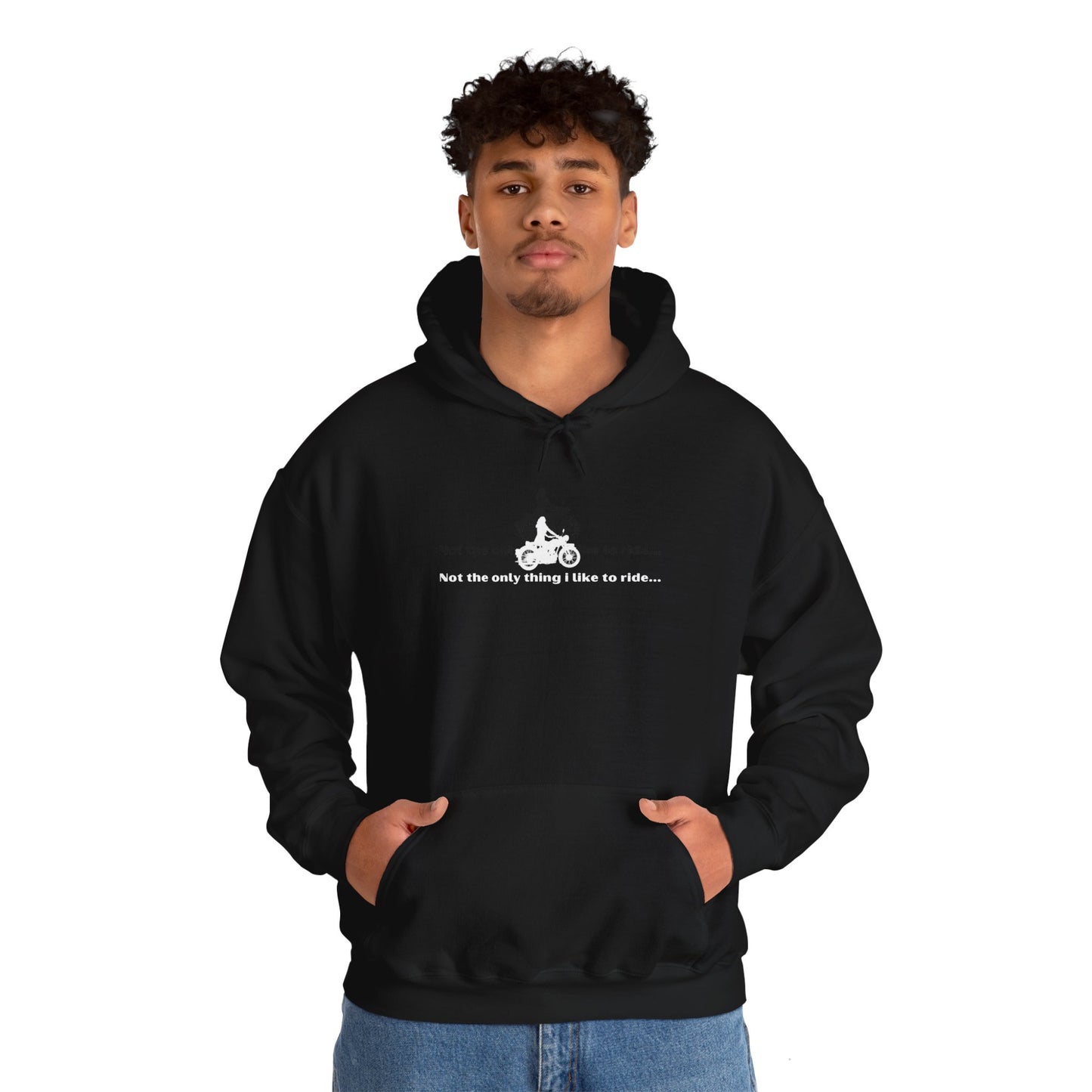 "Not the only thing I like to ride- I'm quite competent on the bicycle too" Unisex Hooded Sweatshirt