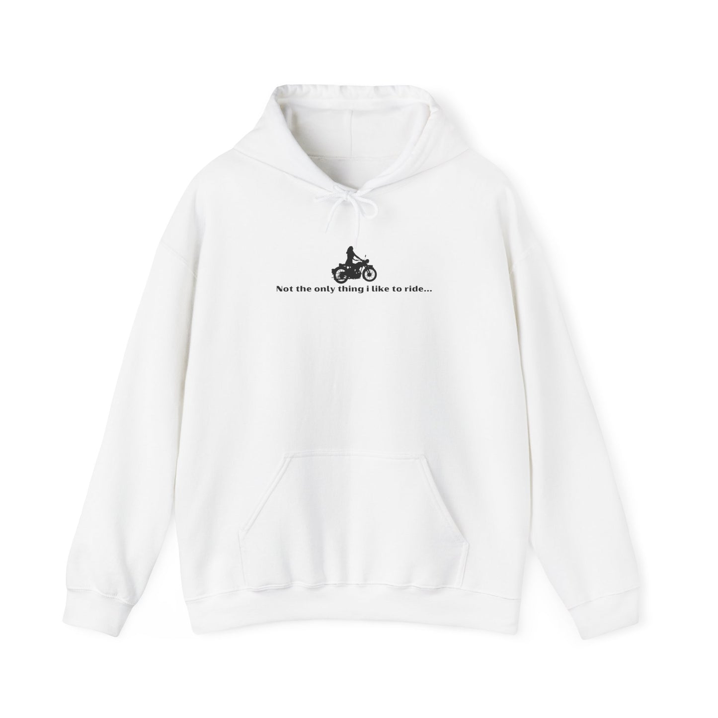 "Not the only thing I like to ride- I'm quite competent on the bicycle too" Unisex Hooded Sweatshirt