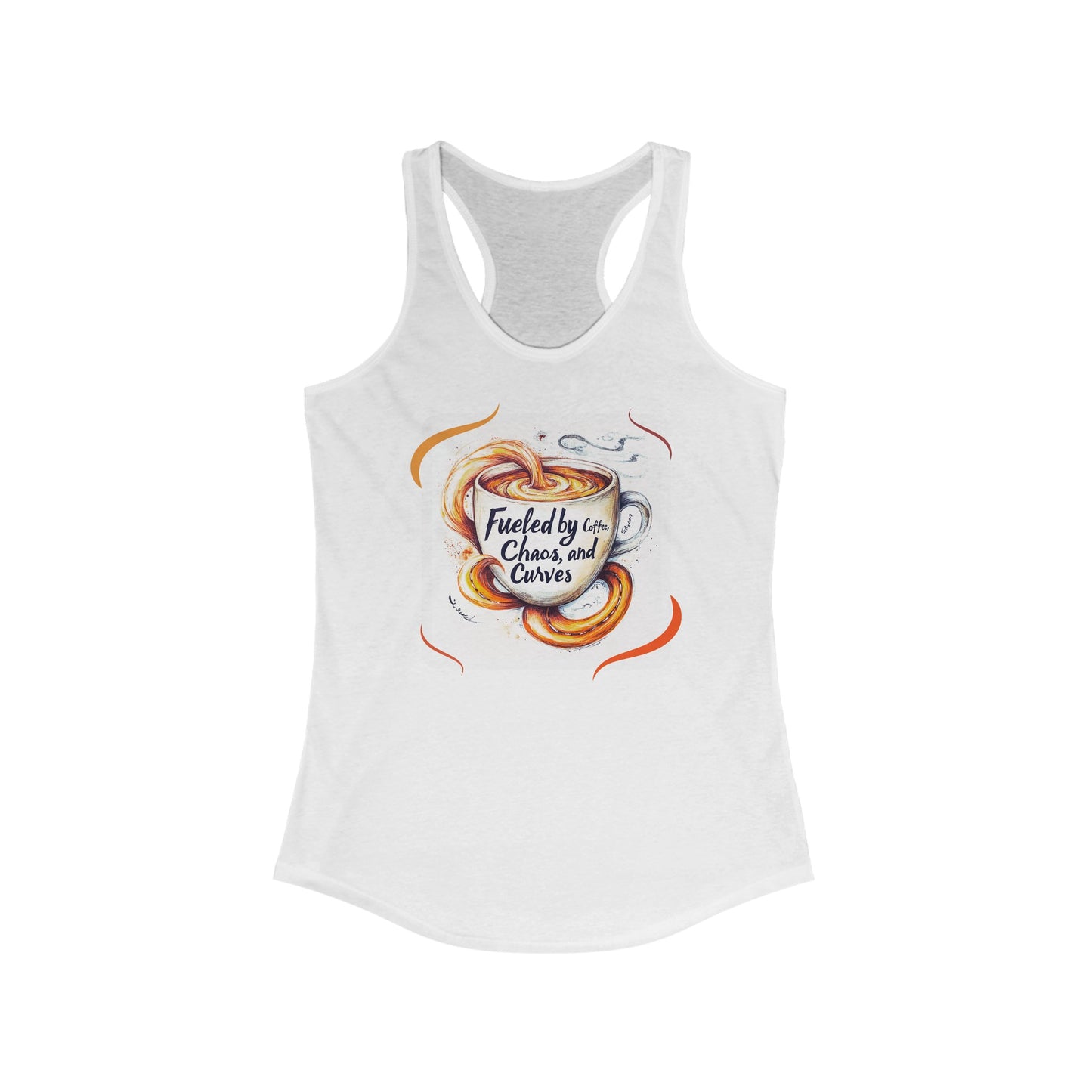 " Fueled by coffee, chaos & curves" Ideal Racerback Tank