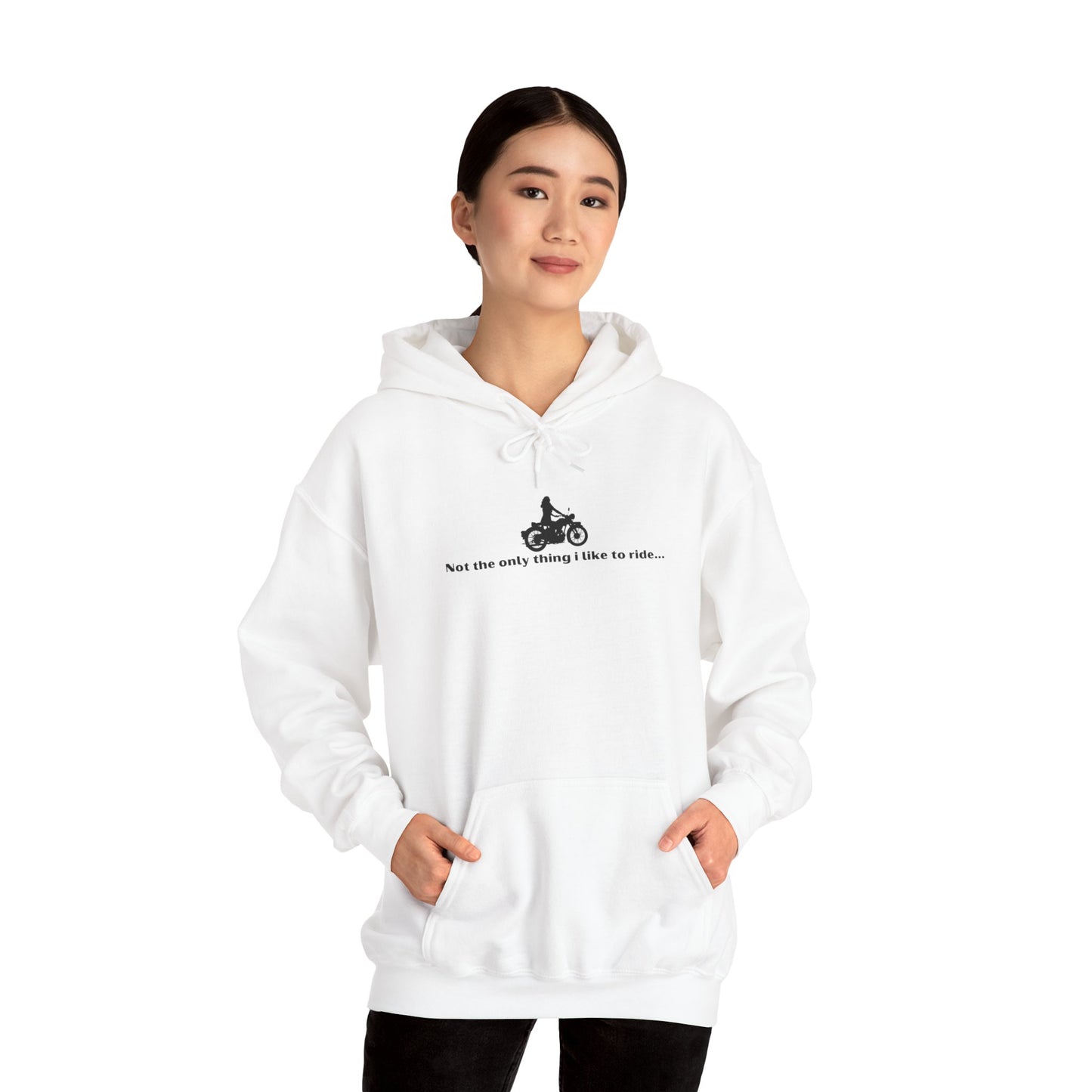 "Not the only thing I like to ride- I'm quite competent on the bicycle too" Unisex Hooded Sweatshirt