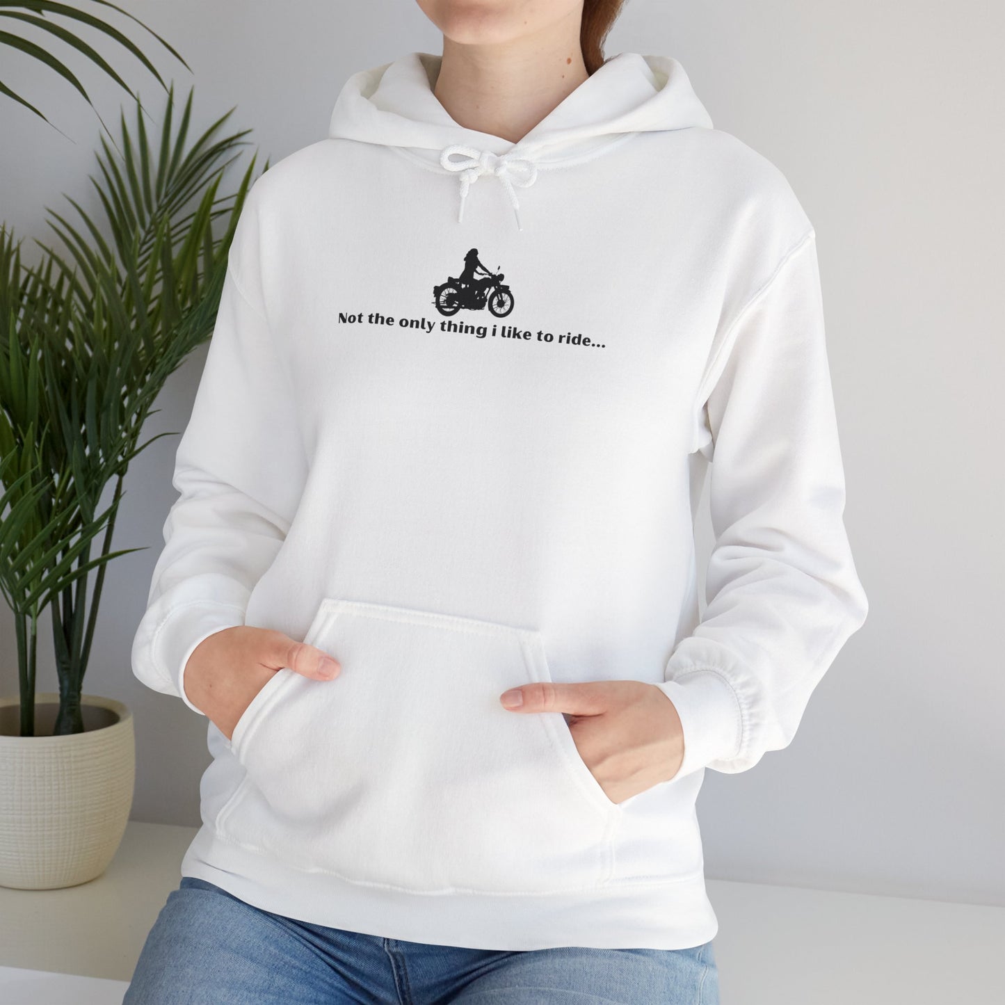 "Not the only thing I like to ride- I'm quite competent on the bicycle too" Unisex Hooded Sweatshirt