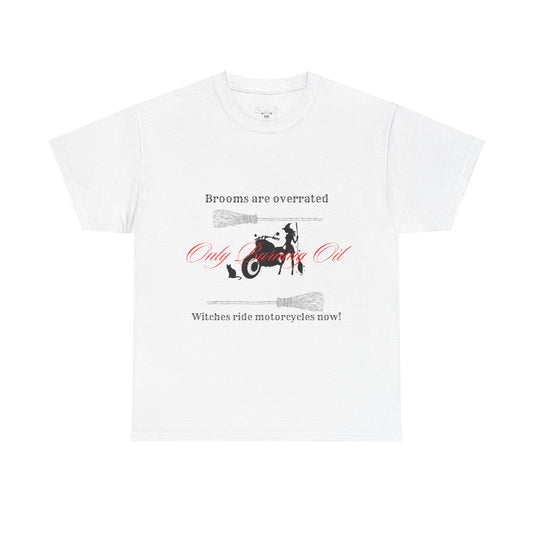 Brooms are overrated Witches ride motorcycles now Unisex t-shirt