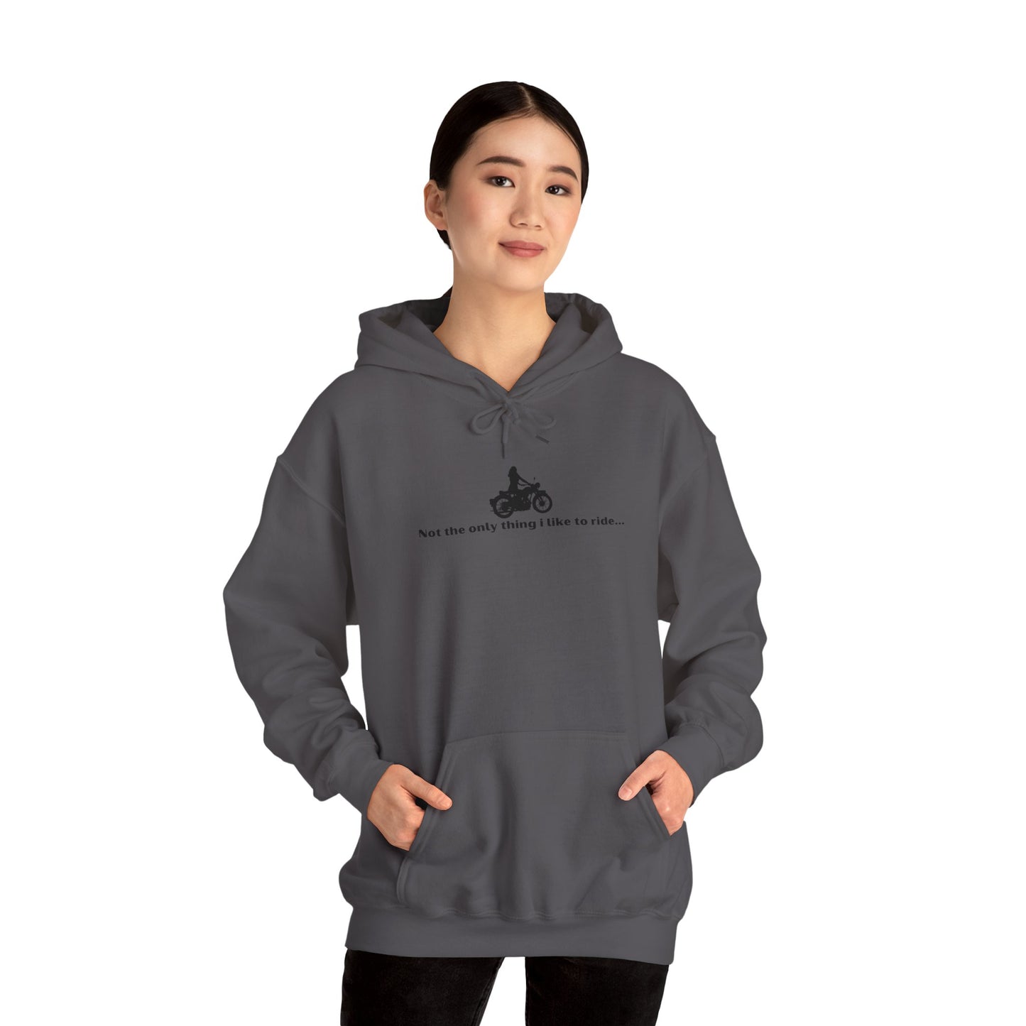 "Not the only thing I like to ride- I'm quite competent on the bicycle too" Unisex Hooded Sweatshirt